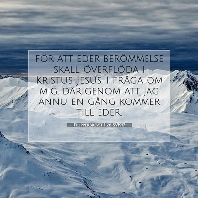 Picture 07 - Filipperbrevet 1:26 SV1917 - för att eder berömmelse skall överflöda i - Bible Verse Picture