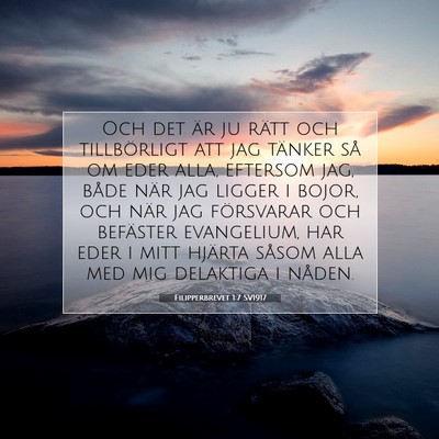 Picture 07 - Filipperbrevet 1:7 SV1917 - Och det är ju rätt och tillbörligt att jag - Bible Verse Picture