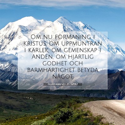 Picture 07 - Filipperbrevet 2:1 SV1917 - Om nu förmaning i Kristus, om uppmuntran i - Bible Verse Picture