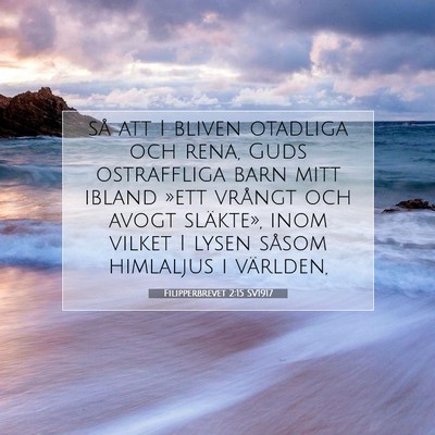 Picture 07 - Filipperbrevet 2:15 SV1917 - så att I bliven otadliga och rena, Guds - Bible Verse Picture