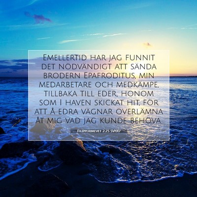 Picture 07 - Filipperbrevet 2:25 SV1917 - Emellertid har jag funnit det nödvändigt att - Bible Verse Picture