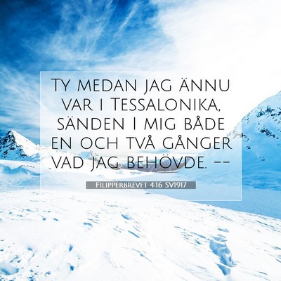 Picture 07 - Filipperbrevet 4:16 SV1917 - Ty medan jag ännu var i Tessalonika, sänden I - Bible Verse Picture