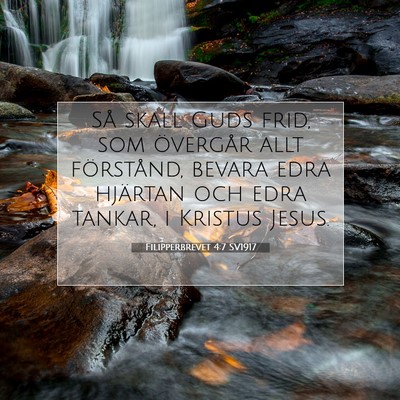 Picture 07 - Filipperbrevet 4:7 SV1917 - Så skall Guds frid, som övergår allt - Bible Verse Picture