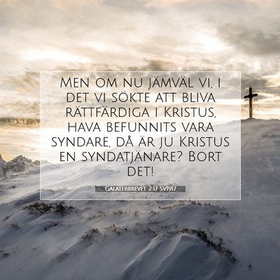 Picture 07 - Galaterbrevet 2:17 SV1917 - Men om nu jämväl vi, i det vi sökte att bliva - Bible Verse Picture