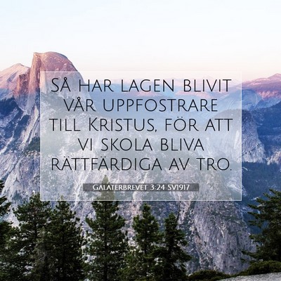 Picture 07 - Galaterbrevet 3:24 SV1917 - Så har lagen blivit vår uppfostrare till - Bible Verse Picture