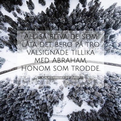 Picture 07 - Galaterbrevet 3:9 SV1917 - Alltså bliva de som låta det bero på tro - Bible Verse Picture