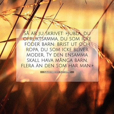 Picture 07 - Galaterbrevet 4:27 SV1917 - Så är ju skrivet: »Jubla, du ofruktsamma, du - Bible Verse Picture