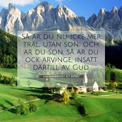 Picture 07 - Galaterbrevet 4:7 SV1917 - Så är du nu icke mer träl, utan son; och är - Bible Verse Picture