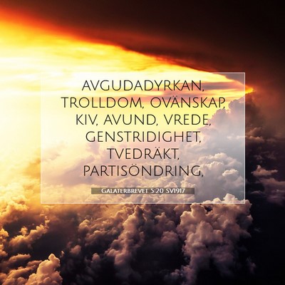 Picture 07 - Galaterbrevet 5:20 SV1917 - avgudadyrkan, trolldom, ovänskap, kiv, avund, - Bible Verse Picture