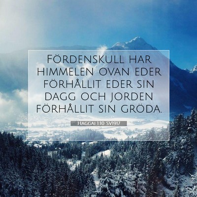 Picture 07 - Haggai 1:10 SV1917 - Fördenskull har himmelen ovan eder förhållit - Bible Verse Picture