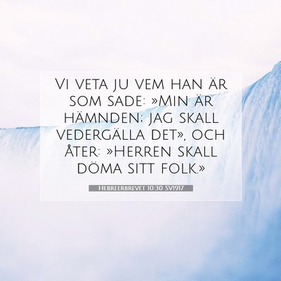 Picture 07 - Hebreerbrevet 10:30 SV1917 - Vi veta ju vem han är som sade: »Min är - Bible Verse Picture