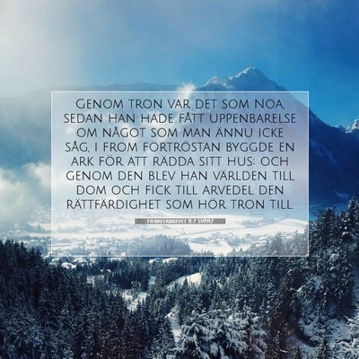 Picture 07 - Hebreerbrevet 11:7 SV1917 - Genom tron var det som Noa, sedan han hade fått - Bible Verse Picture