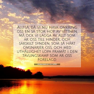 Picture 07 - Hebreerbrevet 12:1 SV1917 - Alltså, då vi nu hava omkring oss en så stor - Bible Verse Picture