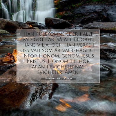 Picture 07 - Hebreerbrevet 13:21 SV1917 - han fullkomne eder i allt vad gott är, så att I - Bible Verse Picture