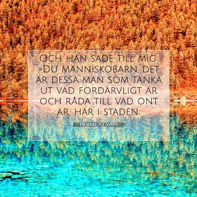 Picture 07 - Hesekiel 11:2 SV1917 - Och han sade till mig: »Du människobarn, det - Bible Verse Picture