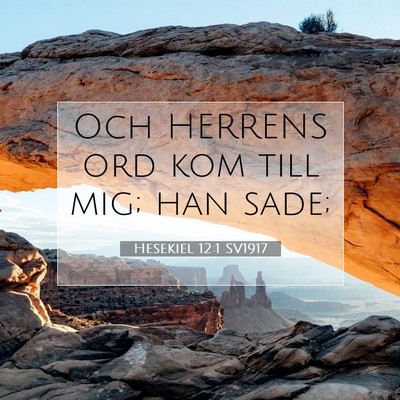 Picture 07 - Hesekiel 12:1 SV1917 - Och HERRENS ord kom till mig; han - Bible Verse Picture