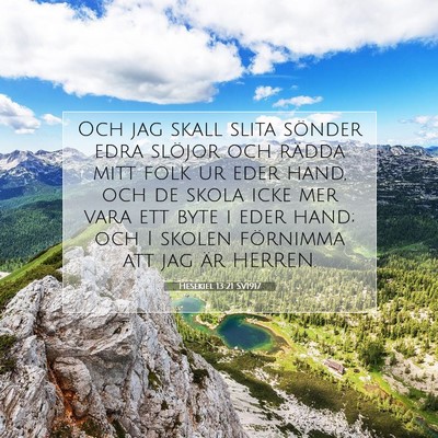 Picture 07 - Hesekiel 13:21 SV1917 - Och jag skall slita sönder edra slöjor och - Bible Verse Picture
