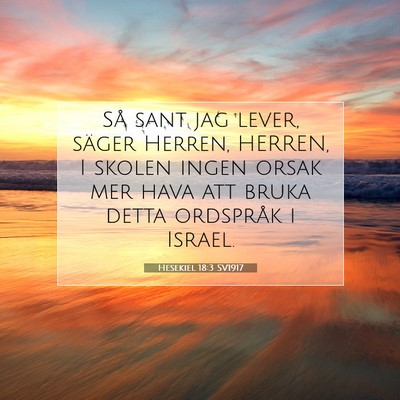 Picture 07 - Hesekiel 18:3 SV1917 - Så sant jag lever, säger Herren, HERREN, I - Bible Verse Picture