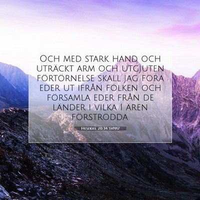 Picture 07 - Hesekiel 20:34 SV1917 - Och med stark hand och uträckt arm och utgjuten - Bible Verse Picture