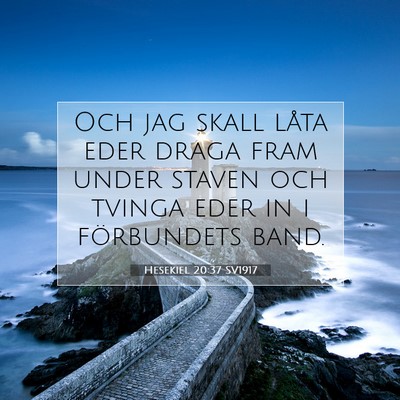 Picture 07 - Hesekiel 20:37 SV1917 - Och jag skall låta eder draga fram under staven - Bible Verse Picture