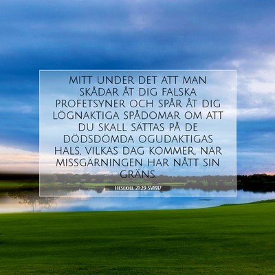 Picture 07 - Hesekiel 21:29 SV1917 - mitt under det att man skådar åt dig falska - Bible Verse Picture