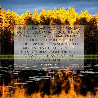 Picture 07 - Hesekiel 22:26 SV1917 - Prästerna där våldföra min lag och ohelga - Bible Verse Picture