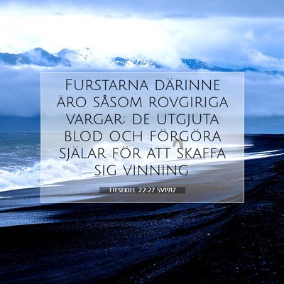Picture 07 - Hesekiel 22:27 SV1917 - Furstarna därinne äro såsom rovgiriga vargar; - Bible Verse Picture