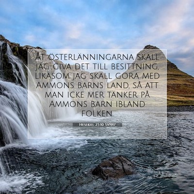 Picture 07 - Hesekiel 25:10 SV1917 - Åt österlänningarna skall jag giva det till - Bible Verse Picture