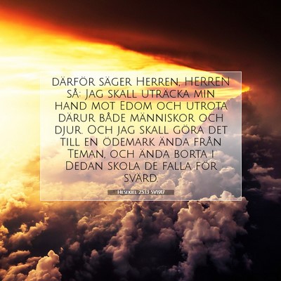Picture 07 - Hesekiel 25:13 SV1917 - därför säger Herren, HERREN så: Jag skall - Bible Verse Picture