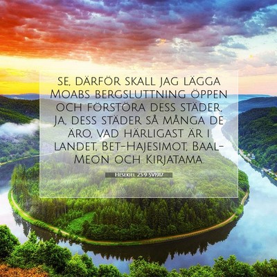 Picture 07 - Hesekiel 25:9 SV1917 - se, därför skall jag lägga Moabs bergsluttning - Bible Verse Picture