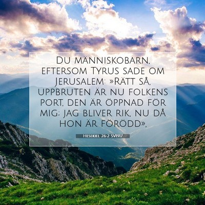 Picture 07 - Hesekiel 26:2 SV1917 - Du människobarn, eftersom Tyrus sade om - Bible Verse Picture