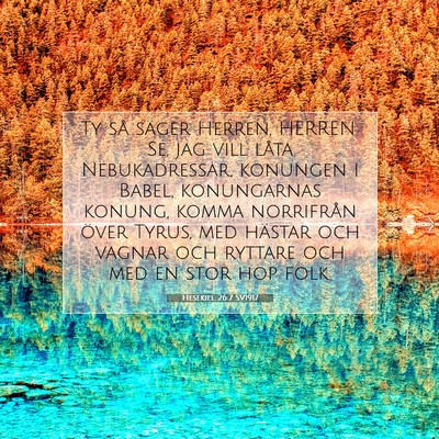Picture 07 - Hesekiel 26:7 SV1917 - Ty så säger Herren, HERREN: Se, jag vill låta - Bible Verse Picture