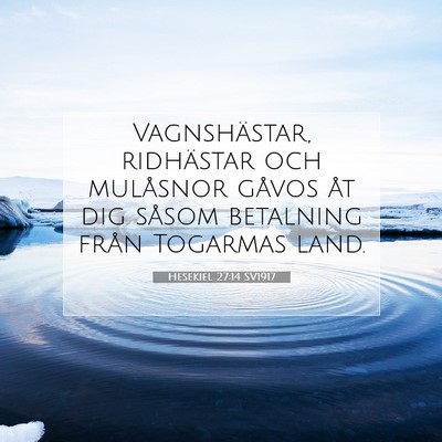Picture 07 - Hesekiel 27:14 SV1917 - Vagnshästar, ridhästar och mulåsnor gåvos åt - Bible Verse Picture