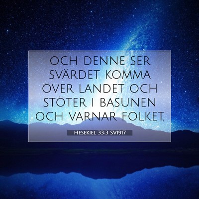 Picture 07 - Hesekiel 33:3 SV1917 - och denne ser svärdet komma över landet och - Bible Verse Picture