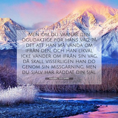 Picture 07 - Hesekiel 33:9 SV1917 - Men om du varnar den ogudaktige för hans väg, - Bible Verse Picture
