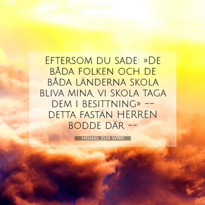 Picture 07 - Hesekiel 35:10 SV1917 - Eftersom du sade: »De båda folken och de båda - Bible Verse Picture