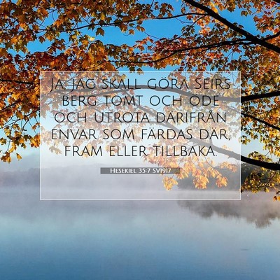 Picture 07 - Hesekiel 35:7 SV1917 - Ja, jag skall göra Seirs berg tomt och öde och - Bible Verse Picture