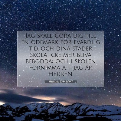 Picture 07 - Hesekiel 35:9 SV1917 - Jag skall göra dig till en ödemark för - Bible Verse Picture