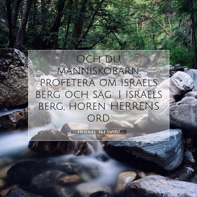 Picture 07 - Hesekiel 36:1 SV1917 - Och du, människobarn, profetera om Israels berg - Bible Verse Picture