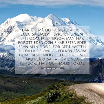 Picture 07 - Hesekiel 36:3 SV1917 - därför må du profetera och säga: Så säger - Bible Verse Picture