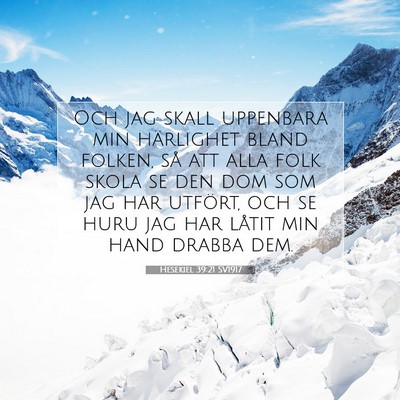 Picture 07 - Hesekiel 39:21 SV1917 - Och jag skall uppenbara min härlighet bland - Bible Verse Picture