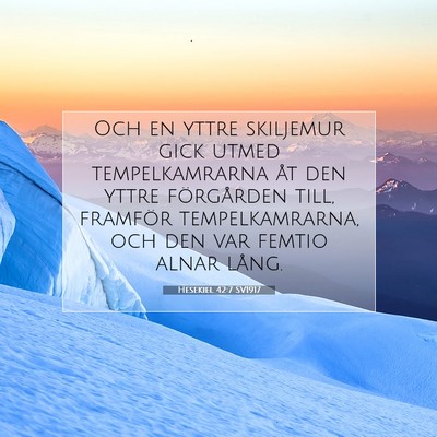 Picture 07 - Hesekiel 42:7 SV1917 - Och en yttre skiljemur gick utmed tempelkamrarna - Bible Verse Picture