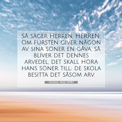 Picture 07 - Hesekiel 46:16 SV1917 - Så säger Herren, HERREN: Om fursten giver - Bible Verse Picture