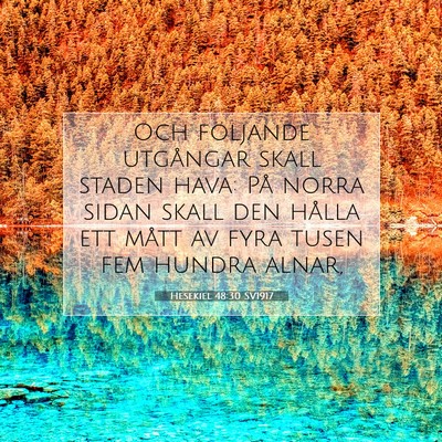 Picture 07 - Hesekiel 48:30 SV1917 - Och följande utgångar skall staden hava: På - Bible Verse Picture
