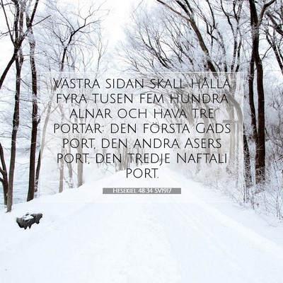Picture 07 - Hesekiel 48:34 SV1917 - Västra sidan skall hålla fyra tusen fem hundra - Bible Verse Picture