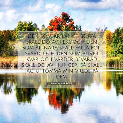 Picture 07 - Hesekiel 6:12 SV1917 - Den som är långt borta skall dö av pest, och - Bible Verse Picture