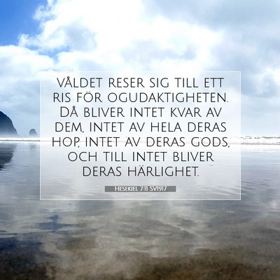 Picture 07 - Hesekiel 7:11 SV1917 - våldet reser sig till ett ris för - Bible Verse Picture