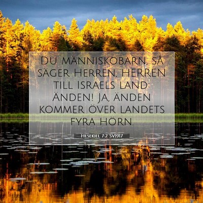 Picture 07 - Hesekiel 7:2 SV1917 - Du människobarn, så säger Herren, HERREN till - Bible Verse Picture