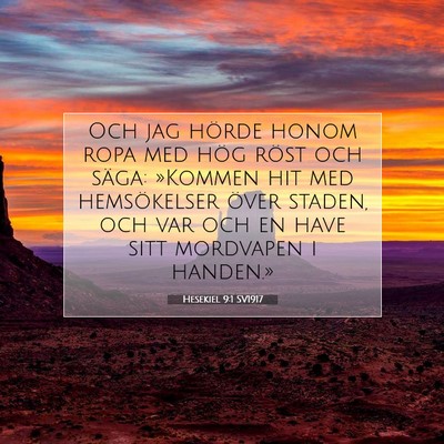 Picture 07 - Hesekiel 9:1 SV1917 - Och jag hörde honom ropa med hög röst och - Bible Verse Picture