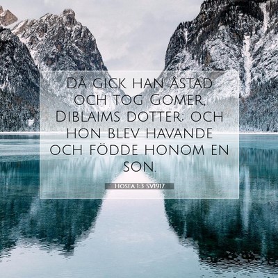 Picture 07 - Hosea 1:3 SV1917 - Då gick han åstad och tog Gomer, Diblaims - Bible Verse Picture